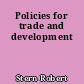 Policies for trade and development