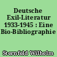 Deutsche Exil-Literatur 1933-1945 : Eine Bio-Bibliographie