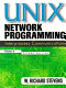 UNIX network programming : volume 1 : Networking APIs : Sockets and XTI
