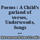 Poems : A Child's garland of verses, Underwoods, Songs of travel and Ballads