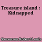 Treasure island : Kidnapped