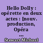 Hello Dolly : opérette en deux actes : [nouv. production, Opéra de Marseille, 28, 29 et 31 décembre 1996]