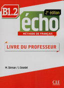 Echo : méthode de français : B1 : Volume 2 : livre du professeur