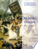 El último carnaval : un ensayo sobre Goya