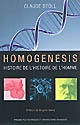 Homogenesis : histoire de l'histoire de l'homme
