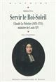 Servir le Roi-Soleil : Claude Le Peletier (1631-1711), ministre de Louis XIV