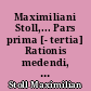 Maximiliani Stoll,... Pars prima [- tertia] Rationis medendi, in nosocomio practico Vindobonensi