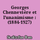 Georges Chennevière et l'unanimisme : (1884-1927)