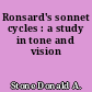 Ronsard's sonnet cycles : a study in tone and vision
