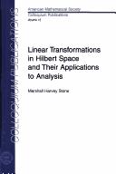 Linear transformations in Hilbert space and their applications to analysis