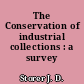 The Conservation of industrial collections : a survey