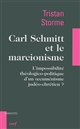 Carl Schmitt et le marcionisme : l'impossibilité théologico-politique d'un oecuménisme judéo-chrétien ?