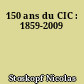 150 ans du CIC : 1859-2009