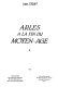 Arles à la fin du Moyen-Age : [2] : notes