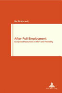 After full employment : European discourses on work and flexibility