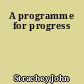 A programme for progress