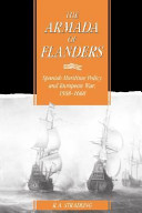 The Armada of Flanders : Spanish maritime policy and European war, 1568-1668