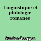 Linguistique et philologie romanes