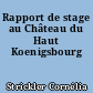 Rapport de stage au Château du Haut Koenigsbourg