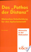 Das "Pathos der Distanz" : Nietzsches Entscheidung für den Aphorismenstil