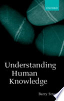 Understanding human knowledge : philosophical essays