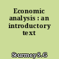 Economic analysis : an introductory text