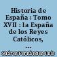 Historia de España : Tomo XVII : la España de los Reyes Católicos, 1474-1516 : vol. 2
