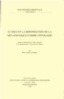 Suárez et la refondation de la métaphysique comme ontologie : étude et traduction de l'"Index détaillé de la métaphysique d'Aristote" de F. Suárez