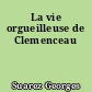 La vie orgueilleuse de Clemenceau