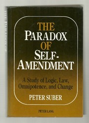 The paradox of self-amendment : a study of logic, law, omnipotence, and change