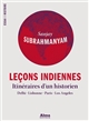 Leçons indiennes : itinéraires d'un historien : Delhi-Lisbonne-Paris-Los Angeles