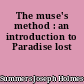 The muse's method : an introduction to Paradise lost
