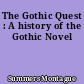 The Gothic Quest : A history of the Gothic Novel