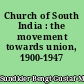 Church of South India : the movement towards union, 1900-1947