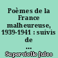 Poèmes de la France malheureuse, 1939-1941 : suivis de Ciel et terre
