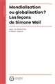 Mondialisation ou globalisation ? : les leçons de Simone Weil