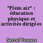 "Plein air" : éducation physique et activités dirigées