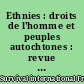 Ethnies : droits de l'homme et peuples autochtones : revue trimestrielle de Survival International (France)
