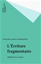 L'Écriture fragmentaire : Définitions et enjeux