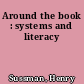 Around the book : systems and literacy