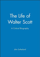The life of Walter Scott : a critical biography