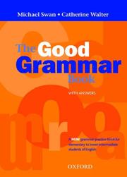 The good grammar book : a grammar practice book for elementary to lower-intermediate students of English : with answers