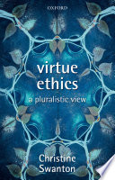 Virtue ethics : a pluralistic view