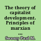 The theory of capitalist development. Principles of marxian political economy