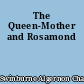 The Queen-Mother and Rosamond