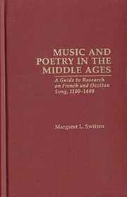 Music and poetry in the Middle Ages : a guide to research on French and Occitan song, 1100-1400