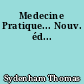Medecine Pratique... Nouv. éd...