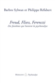 Freud, Fliess, Ferenczi : des fantômes qui hantent la psychanalyse : travaux psychanalytiques 1973-2009
