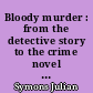 Bloody murder : from the detective story to the crime novel : a history