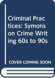 Criminal practices : Symons on crime writing 60s to 90s